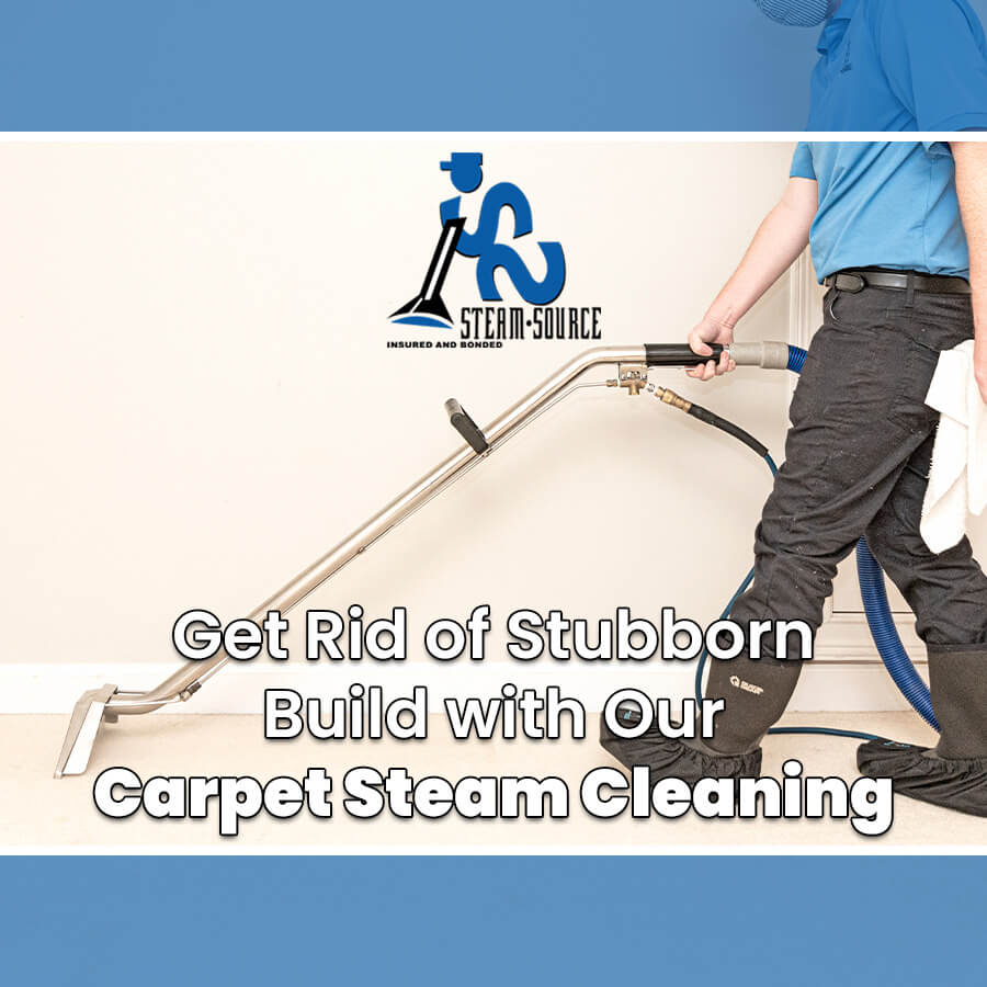Get Rid of Stubborn Buildup with Our Carpet Steam Cleaning