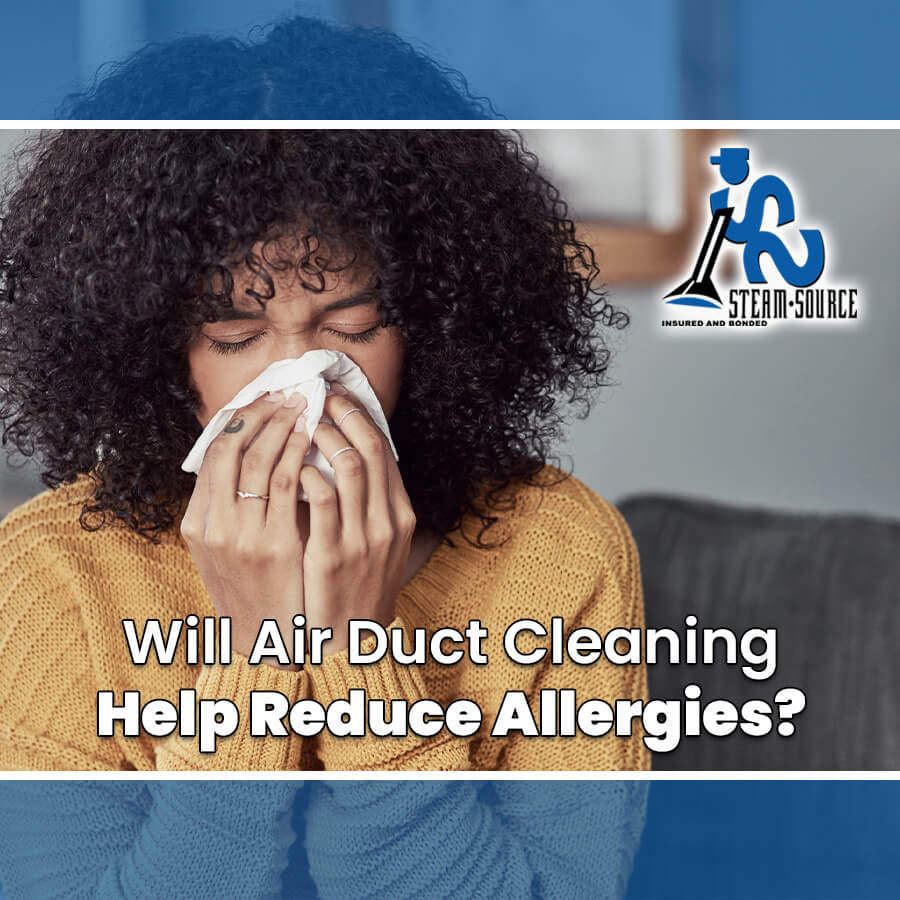 Will Air Duct Cleaning Help Reduce Allergies?